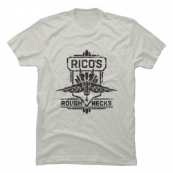 rico's roughnecks shirt